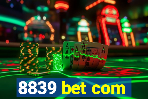 8839 bet com